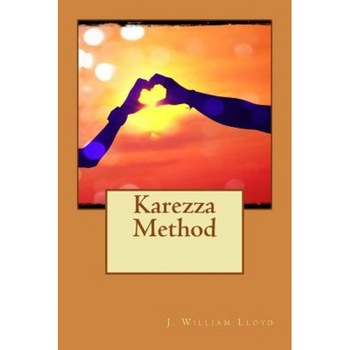 Karezza Method, J. William Lloyd (Author) Karezza Method, J. William Lloyd (Author)