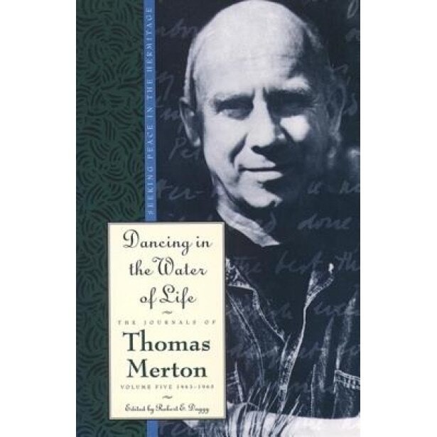Dancing in the Water of Life, Thomas Merton (Author)