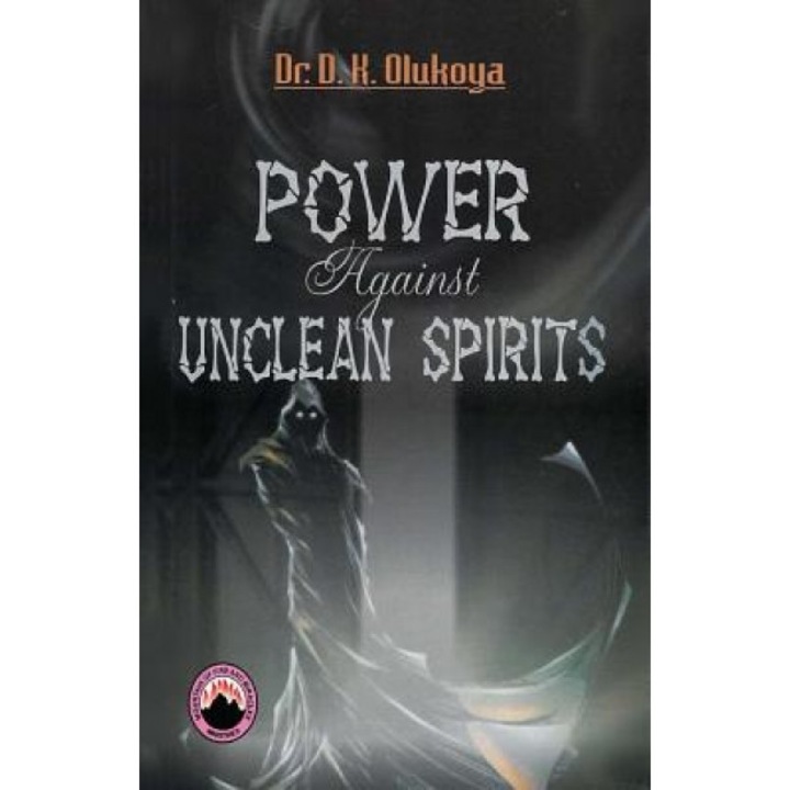 Power Against Unclean Spirit, Dr D. K. Olukoya (Author)
