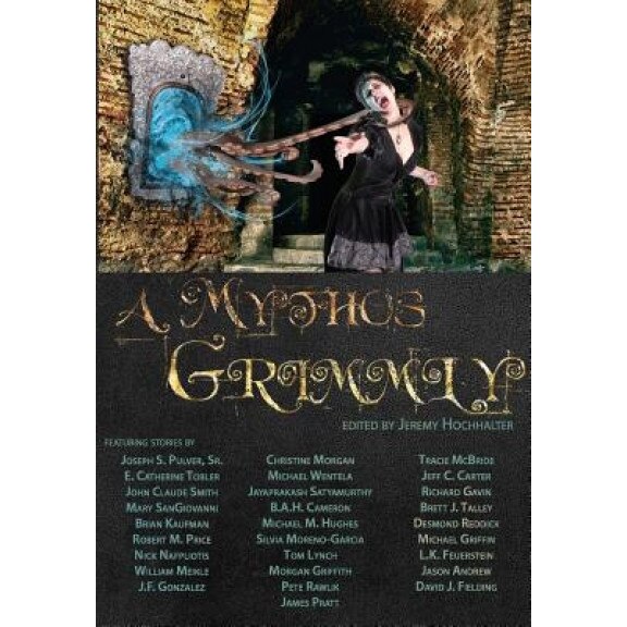 A Mythos Grimmly, Jeremy Hochhalter (Editor)