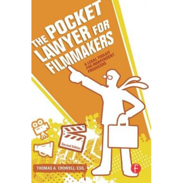 The Pocket Lawyer for Filmmakers: A Legal Toolkit for Independent Producers, Thomas A. Crowell