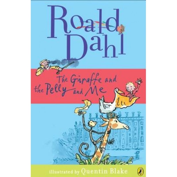 The Giraffe, the Pelly and Me, Roald Dahl (Author)