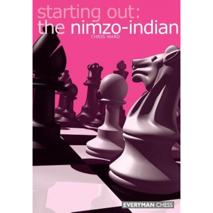 Starting Out: The Nimzo-Indian, Chris Ward (Author)