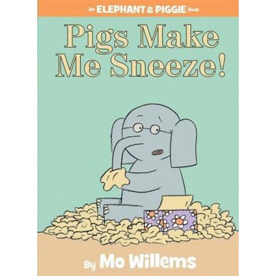 Pigs Make Me Sneeze!, Mo Willems