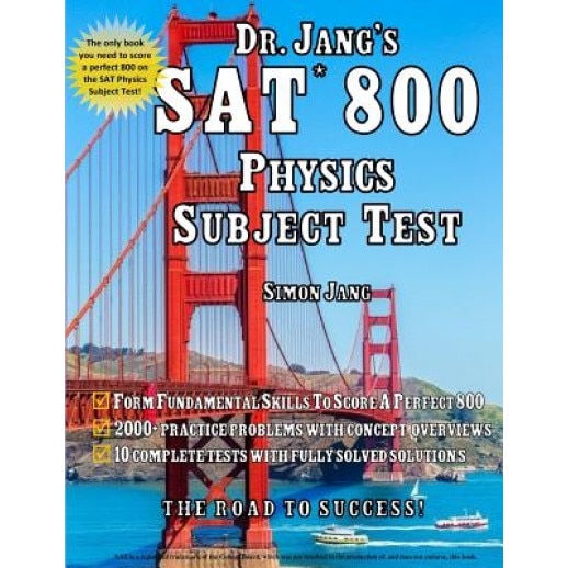 Dr. Jang's SAT* 800 Physics Subject Test, Dr Simon Jang (Author)