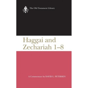 Haggai and Zechariah 1-8 (Otl), David L. Peterson (Author) Haggai and Zechariah 1-8 (Otl), David L. Peterson (Author)