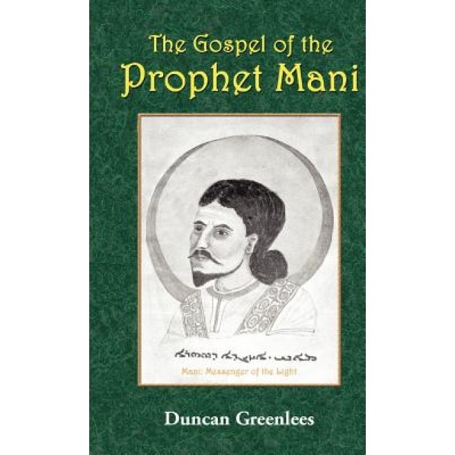 The Gospel of the Prophet Mani, Duncan Greenlees (Author)