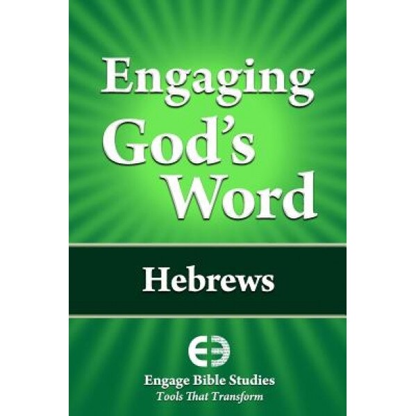 Engaging God's Word: Hebrews, Community Bible Study (Author)