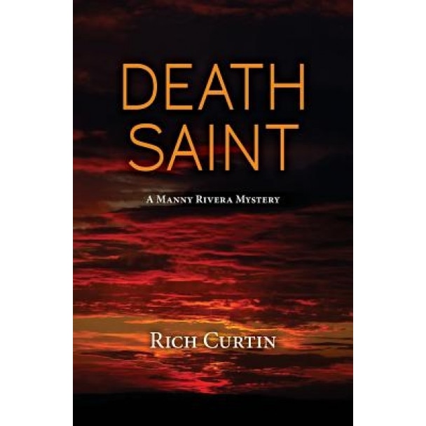 Death Saint: A Manny Rivera Mystery, Rich Curtin (Author)