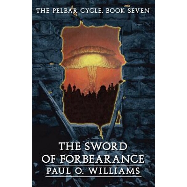 The Sword of Forbearance, Paul O. Williams (Author)