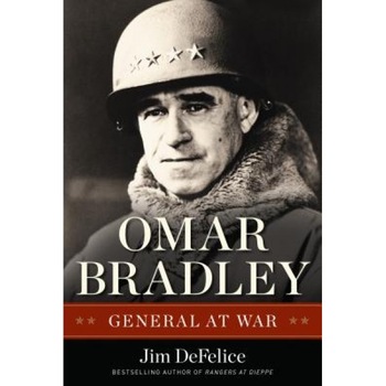 Omar Bradley: General at War, Jim DeFelice (Author) Omar Bradley: General at War, Jim DeFelice (Author)