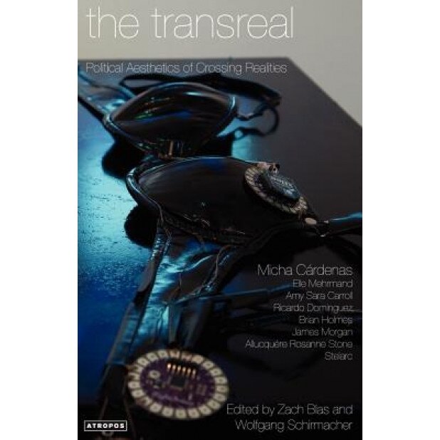 The Transreal Political Aesthetics of Crossing Realities, Micha C. Rdenas (Author)