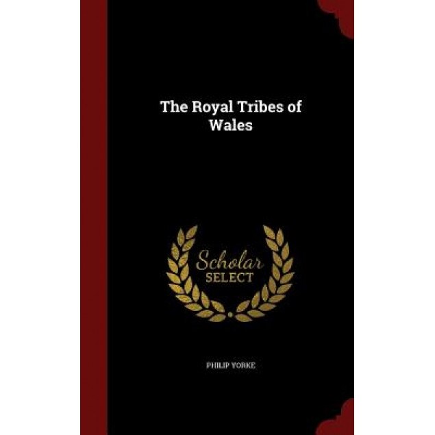 The Royal Tribes of Wales, Philip Yorke (Author)