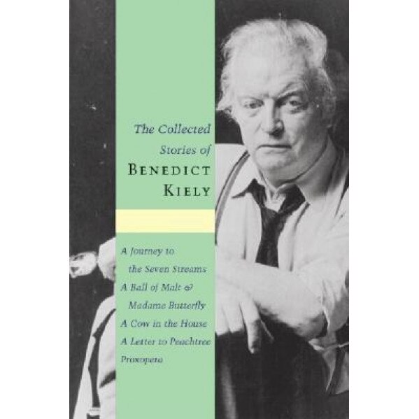 The Collected Stories of Benedict Kiely, Benedict Kiely (Author)