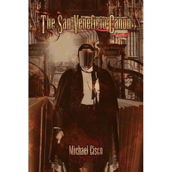 The San Veneficio Canon, Michael Cisco (Author)
