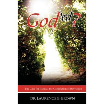God'ed?, Dr Laurence B. Brown God'ed?, Dr Laurence B. Brown