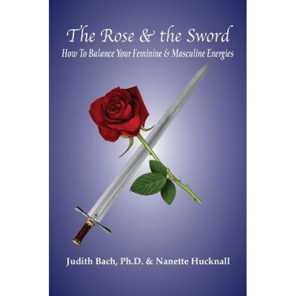 The Rose and the Sword, Judith Bach (Author)