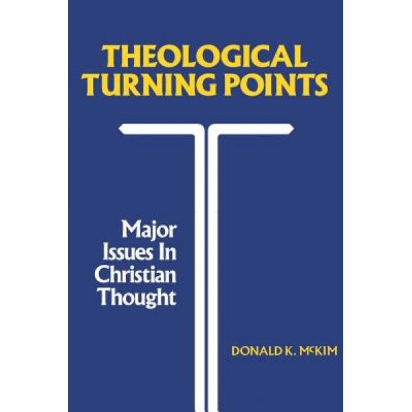 Theological Turning Points, Donald K. McKim (Author)