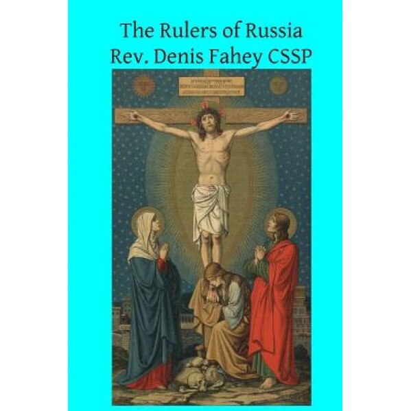 The Rulers of Russia, Rev Denis Fahey Cssp (Author)