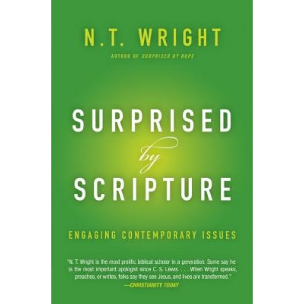 Surprised by Scripture: Engaging Contemporary Issues, N. T. Wright (Author)