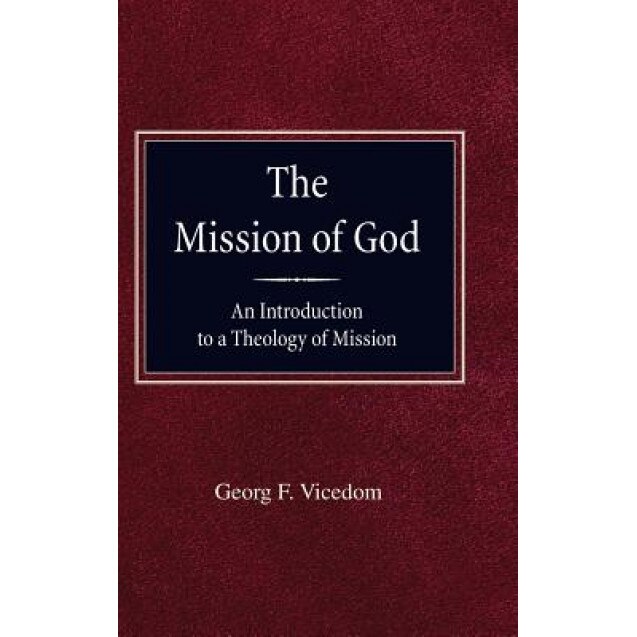 Mission of God, Georg F. Vicedom (Author)