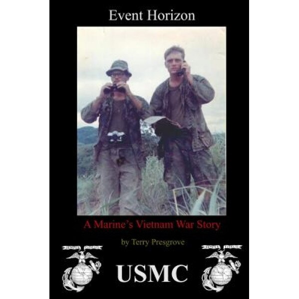 Event Horizon: A Marine's Vietnam War Story, Terry Presgrove (Author)