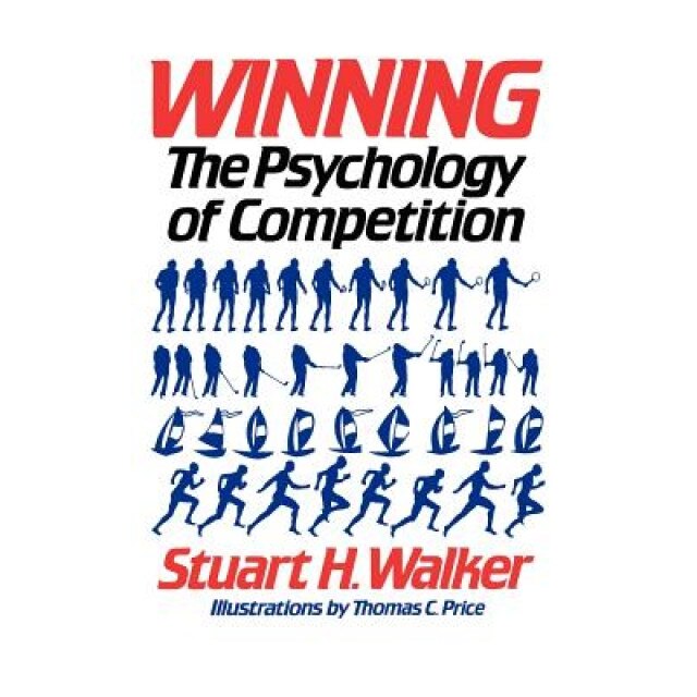 Winning: The Psychology of Competition, Stuart H. Walker (Author)