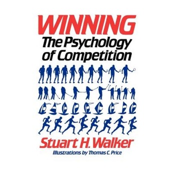 Winning: The Psychology of Competition, Stuart H. Walker (Author) Winning: The Psychology of Competition, Stuart H. Walker (Author)