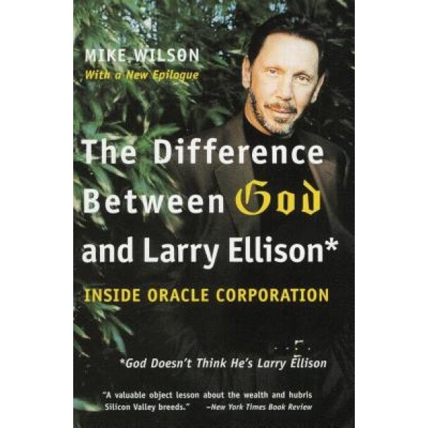 The Difference Between God and Larry Ellison: *God Doesn't Think He's Larry Ellison, Mike Wilson