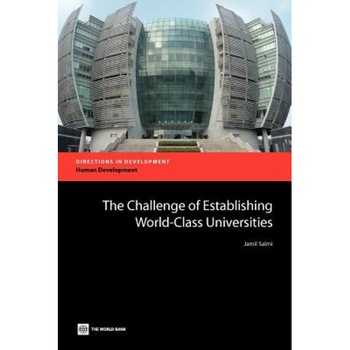 The Challenge of Establishing World Class Universities - Jamil Salmi (Author) The Challenge of Establishing World Class Universities - Jamil Salmi (Author)