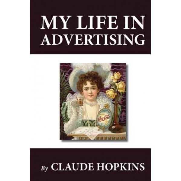 My Life in Advertising - Claude Hopkins (Author)