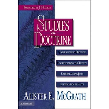 Studies in Doctrine: Understanding Doctrine, Understanding the Trinity, Understanding Jesus, Justification by Faith, Alister E. McGrath (Author) Studies in Doctrine: Understanding Doctrine, Understanding the Trinity, Understanding Jesus, Justification by Faith, Alister E. McGrath (Author)