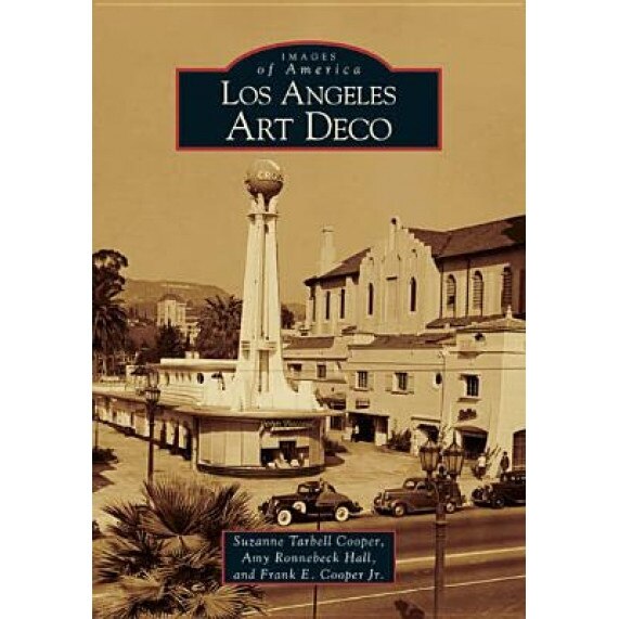 Los Angeles Art Deco, Suzanne Tarbell Cooper (Author)