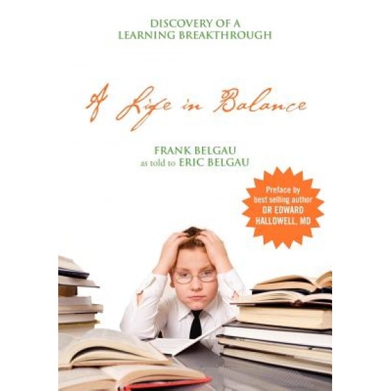 A Life in Balance: Discovery of a Learning Breakthrough, Frank Belgau (Author)