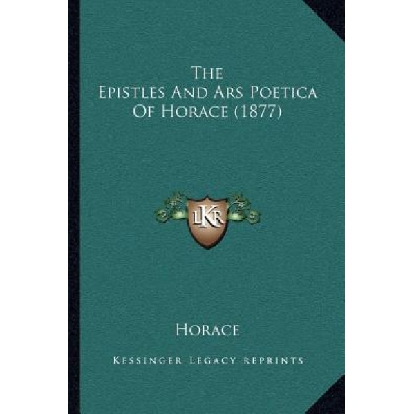 The Epistles and Ars Poetica of Horace (1877), Horace (Author)