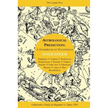 Astrological Prediction: A Handbook of Techniques - Oner Doser (Author) Astrological Prediction: A Handbook of Techniques - Oner Doser (Author)