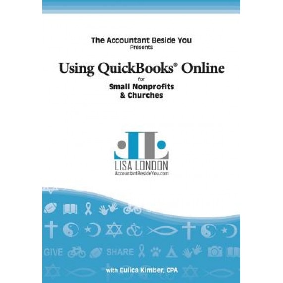 Using QuickBooks Online for Nonprofit Organizations & Churches - Lisa London (Author)
