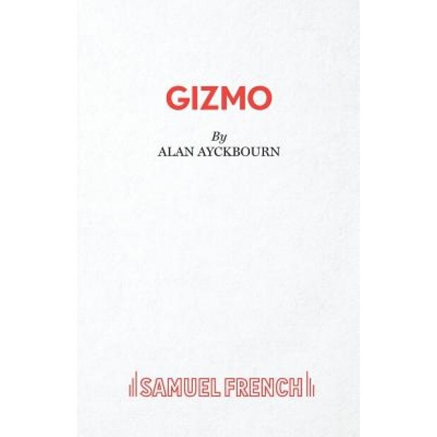 Gizmo, Alan Ayckbourn (Author)