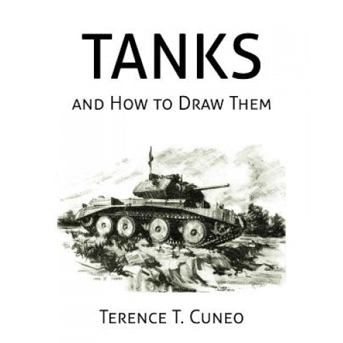 Tanks and How to Draw Them (WWII Era Reprint), Terence T. Cuneo (Author)