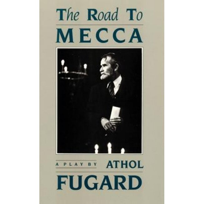 The Road to Mecca, Athol Fugard