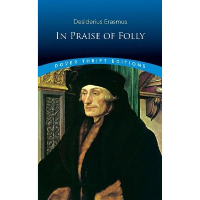In Praise of Folly, Desiderius Erasmus