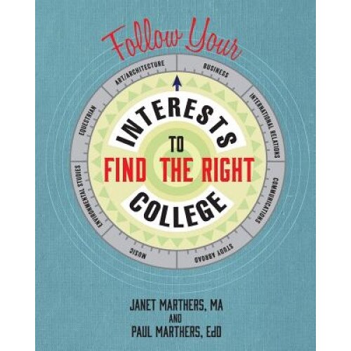 Follow Your Interests to Find the Right College, Janet Marthers (Author)