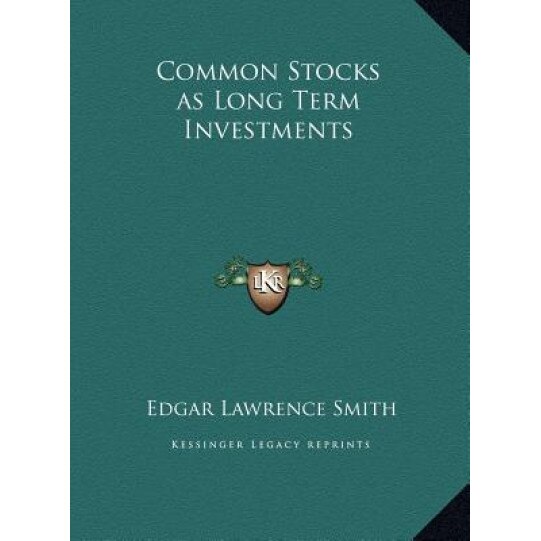 Common Stocks as Long Term Investments, Edgar Lawrence Smith (Author)