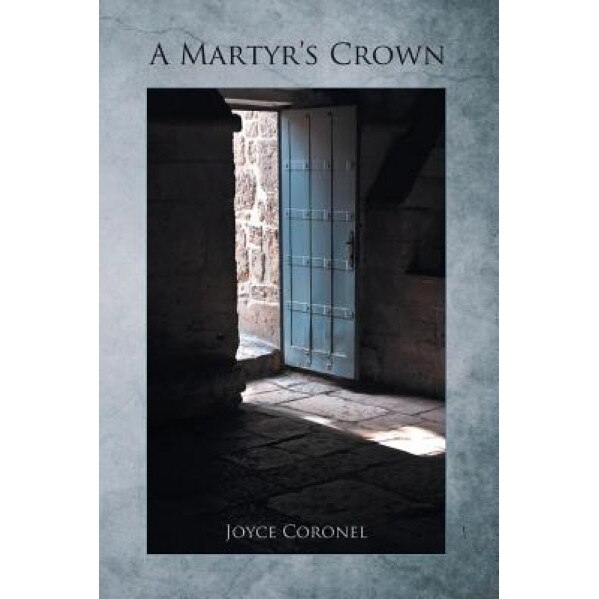 A Martyr's Crown, Joyce Coronel (Author)
