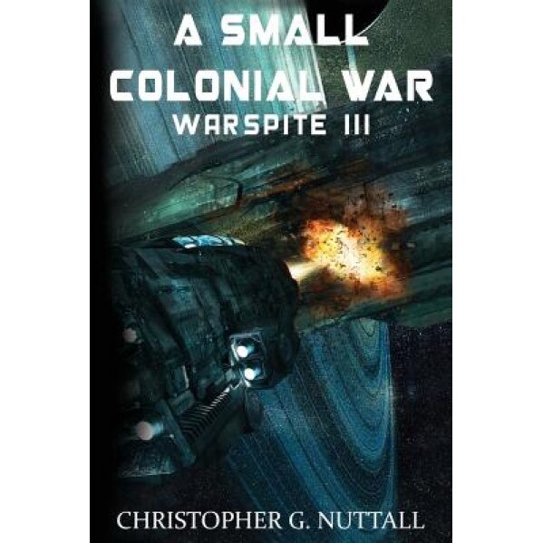 A Small Colonial War, MR Christopher G. Nuttall (Author)