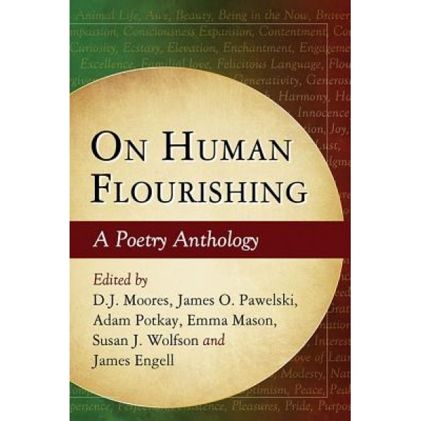 On Human Flourishing: A Poetry Anthology, D. J. Moores (Editor)
