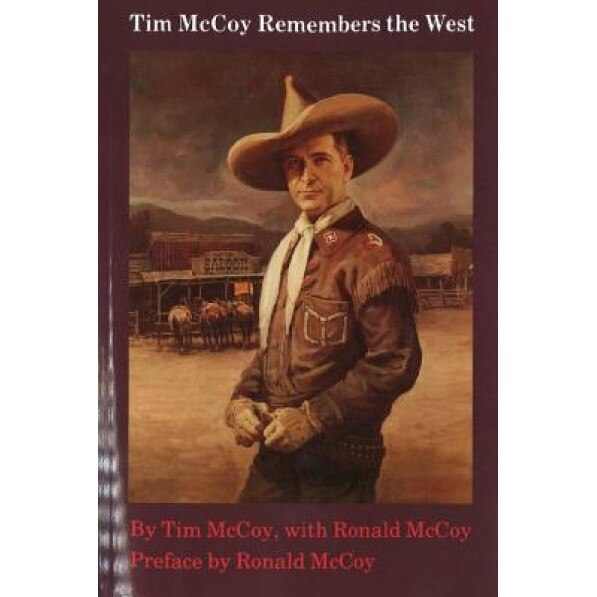 Tim McCoy Remembers the West, Tim McCoy (Author)