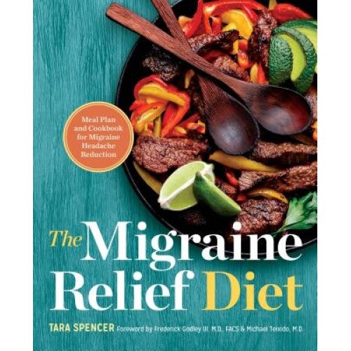 The Migraine Relief Diet, Tara Spencer (Author)