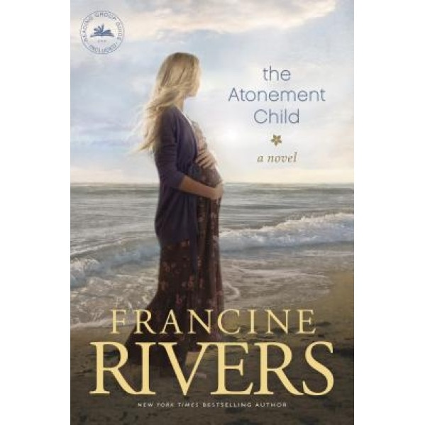 The Atonement Child, Francine Rivers (Author)