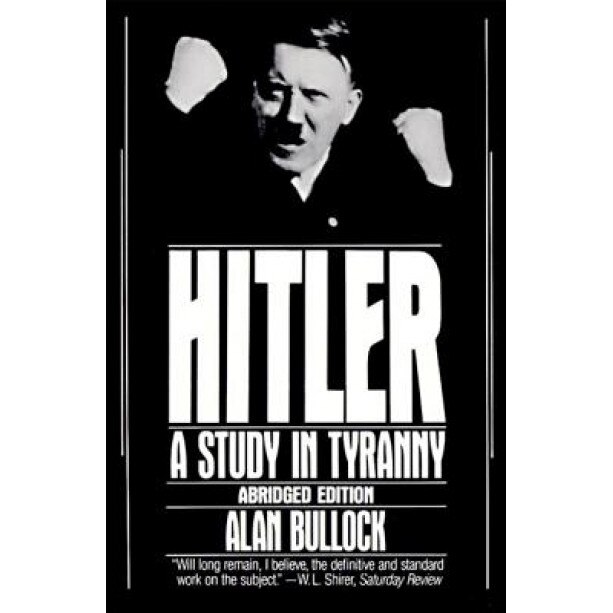 Hitler: A Study in Tyranny, Alan Bullock